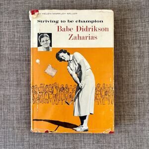Striving To Be Champion Babe Didrikson Zaharias 1st Edition Helen Markley Miller